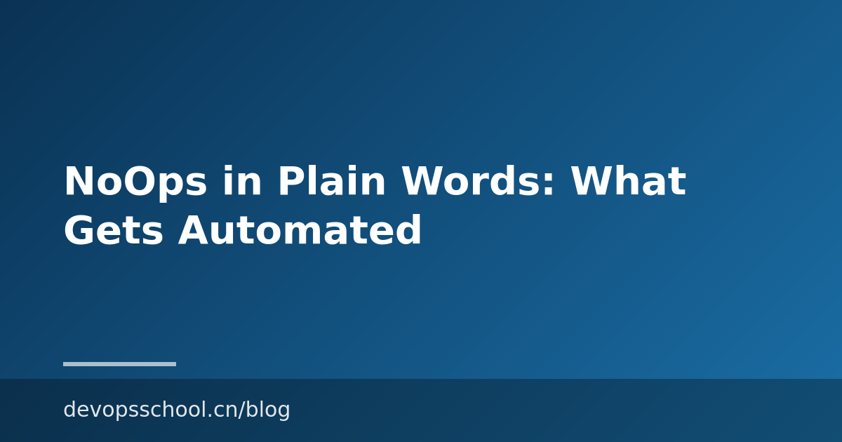 NoOps in Plain Words: What Gets Automated